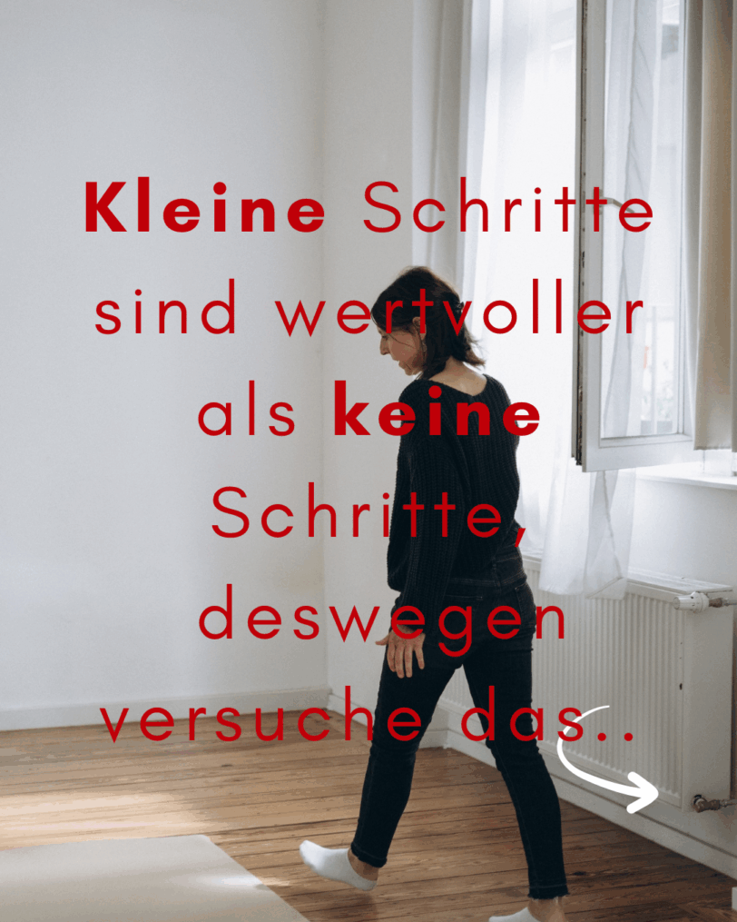 Kleine Schritte statt keine Schritte. 4 Tipps