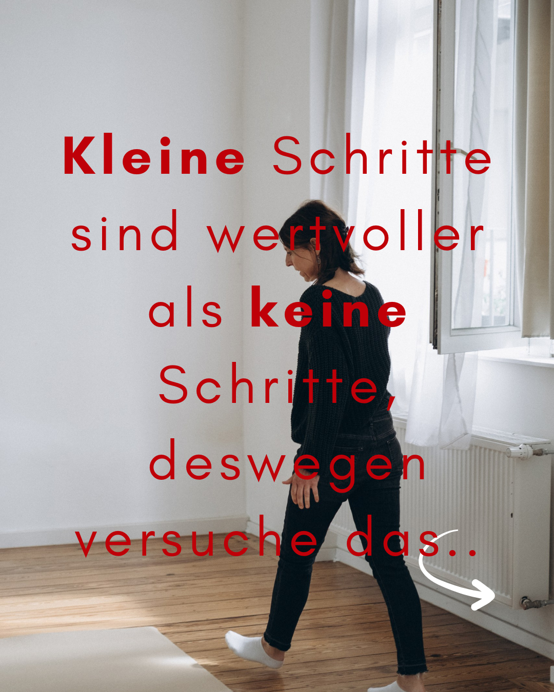 Lieber kleine Schritte als keine Schritte