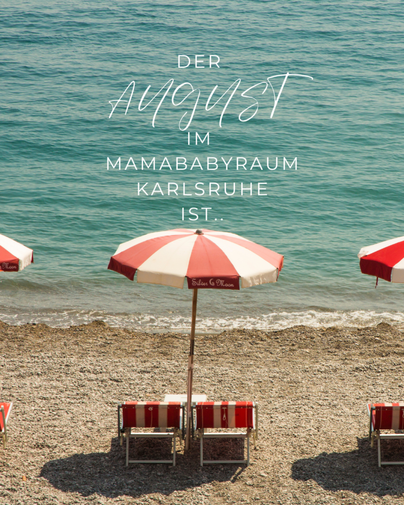 Der August im MamaBabyRaum Karlsruhe ist ein bisschen ruhiger.